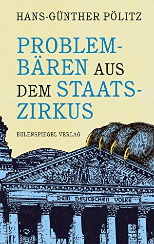 Problembären aus dem Staatszirkus von Eulenspiegel Verlag